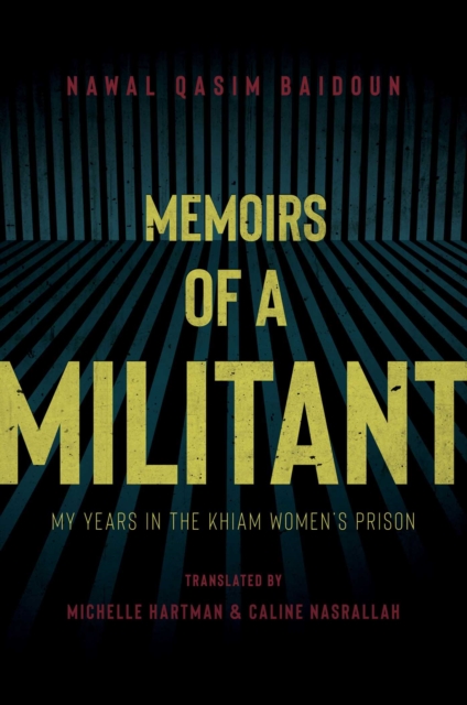 Memoirs of a Militant : My Years in the Khiam Women's Prison, EPUB eBook