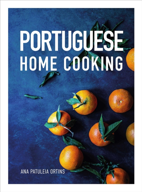 Portuguese Home Cooking, Hardback Book