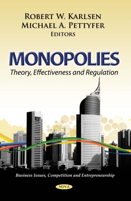 Monopolies : Theory, Effectiveness and Regulation, PDF eBook