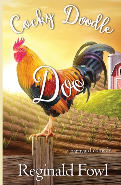 Cocky Doodle Doo : A Barnyard Comedy, Paperback / softback Book
