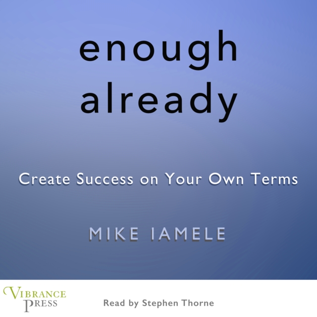 Enough Already : Create Success on Your Own Terms, eAudiobook MP3 eaudioBook