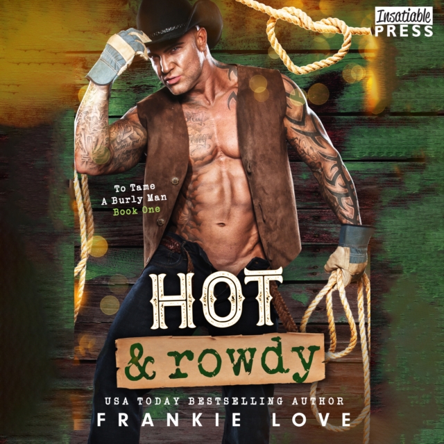 Hot and Rowdy : To Tame a Burly Man, Book One, eAudiobook MP3 eaudioBook