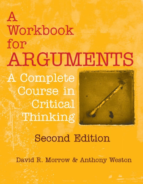 A Workbook for Arguments, Second Edition : A Complete Course in Critical Thinking, Paperback / softback Book