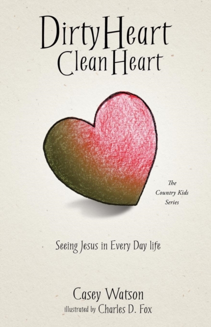 Dirty Heart Clean Heart, Paperback / softback Book