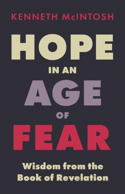 Hope in an Age of Fear : Wisdom from the Book of Revelation, Paperback / softback Book
