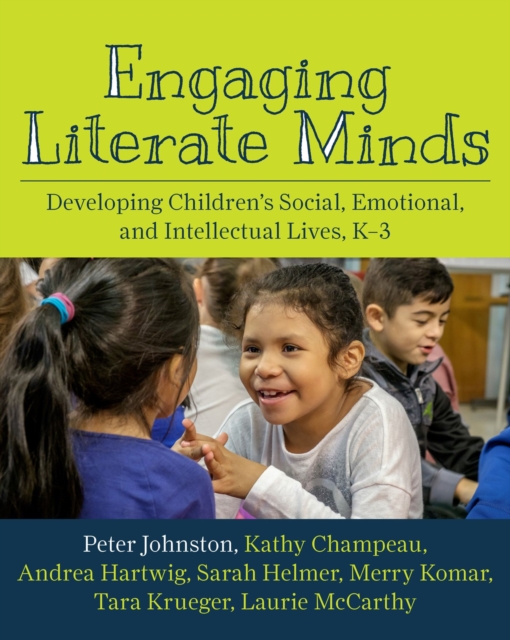 Engaging Literate Minds : Developing Children’s Social, Emotional, and Intellectual Lives, K–3, Paperback / softback Book