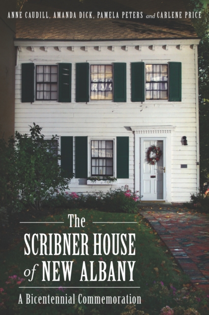 The Scribner House of New Albany: A Bicentennial Commemoration, EPUB eBook