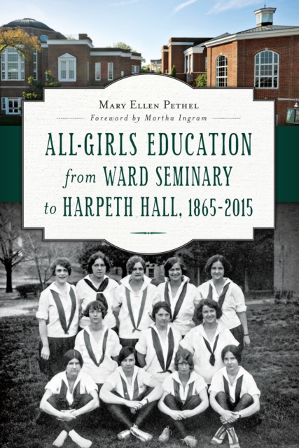 All-Girls Education from Ward Seminary to Harpeth Hall, 1865-2015, EPUB eBook