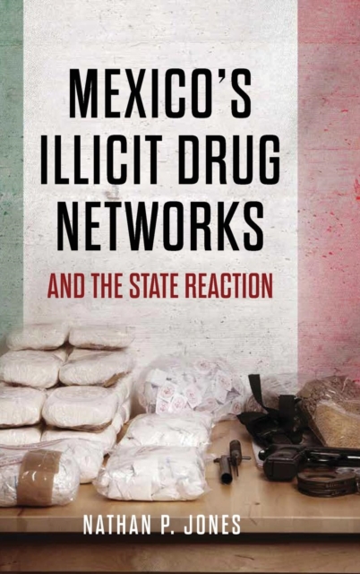 Mexico's Illicit Drug Networks and the State Reaction, Hardback Book