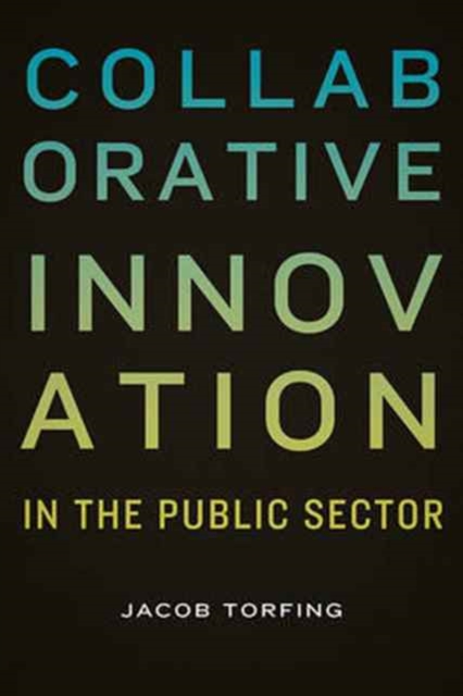 Collaborative Innovation in the Public Sector, Hardback Book