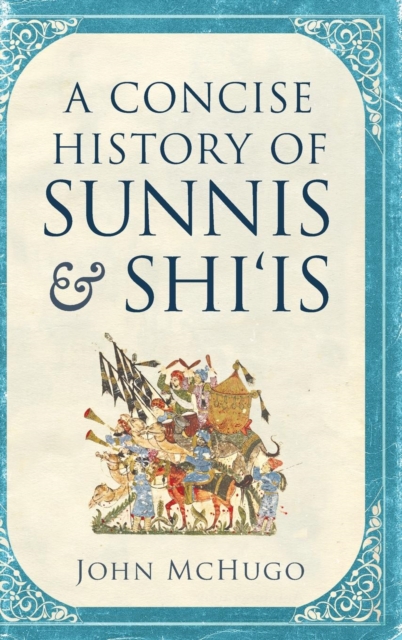 A Concise History of Sunnis and Shi'is, Hardback Book