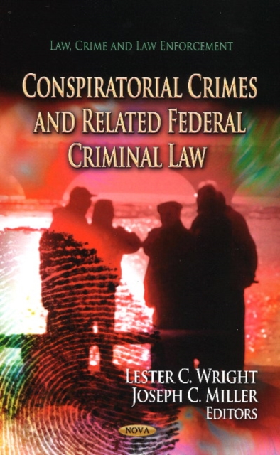 Conspiratorial Crimes & Related Federal Criminal Law, Hardback Book