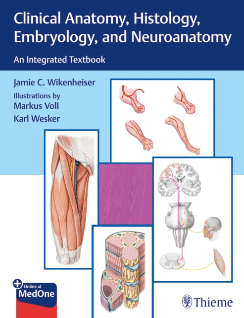 Clinical Anatomy, Histology, Embryology, and Neuroanatomy : An Integrated Textbook, Multiple-component retail product, part(s) enclose Book