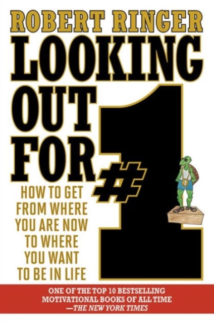 Looking Out for #1 : How to Get from Where You Are Now to Where You Want to Be in Life, Paperback / softback Book