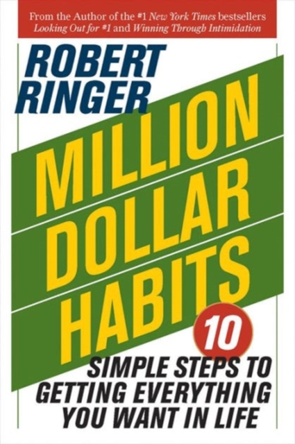 Million Dollar Habits : 10 Simple Steps to Getting Everything You Want in, Paperback / softback Book