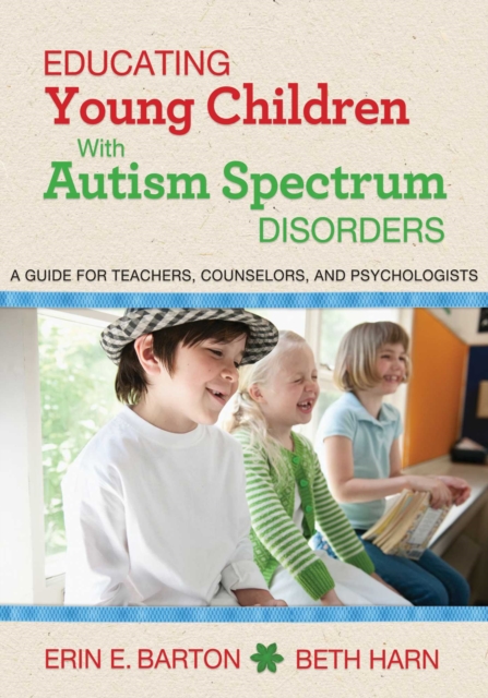 Educating Young Children with Autism Spectrum Disorders : A Guide for Teachers, Counselors, and Psychologists, Paperback / softback Book