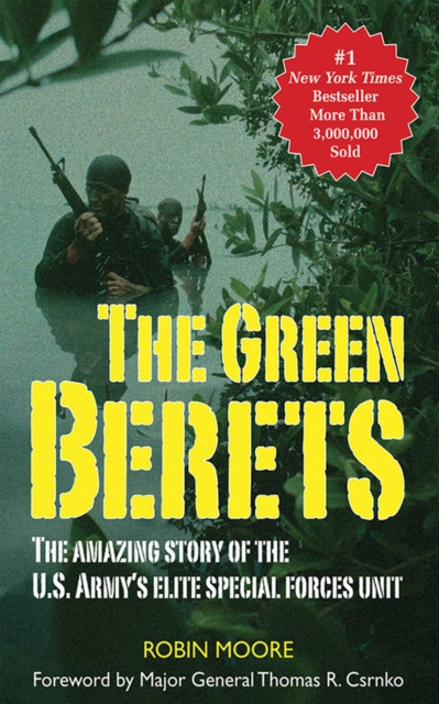 The Green Berets : The Amazing Story of the U. S. Army's Elite Special Forces Unit, EPUB eBook