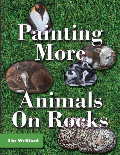 Painting More Animals on Rocks (Latest Edition), Paperback / softback Book