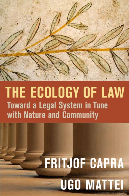 The Ecology of Law: Toward a Legal System in Tune with Nature and Community, Hardback Book