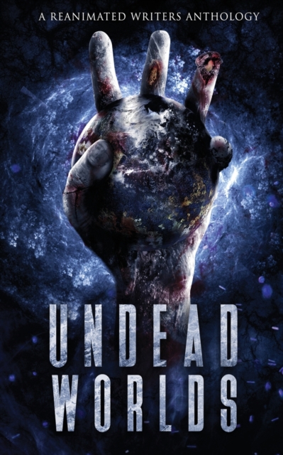 Undead Worlds 3 : A Post-Apocalyptic Zombie Anthology, Paperback / softback Book