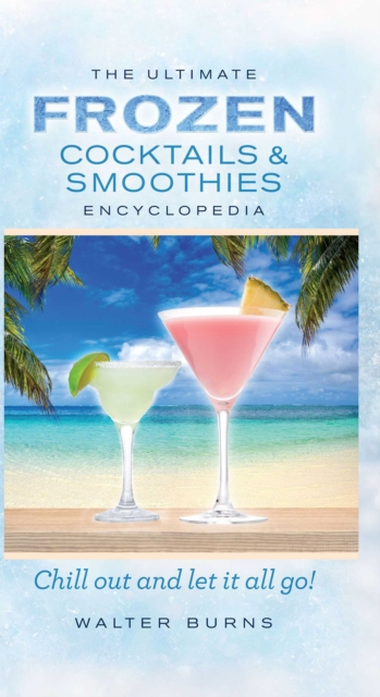 The Ultimate Frozen Cocktails & Smoothies Encyclopedia, EPUB eBook