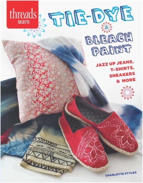Tie-dye & Bleach Paint, Paperback / softback Book
