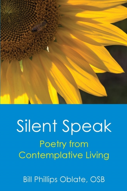 Silent Speak : Poetry from Contemplative Living, Paperback / softback Book