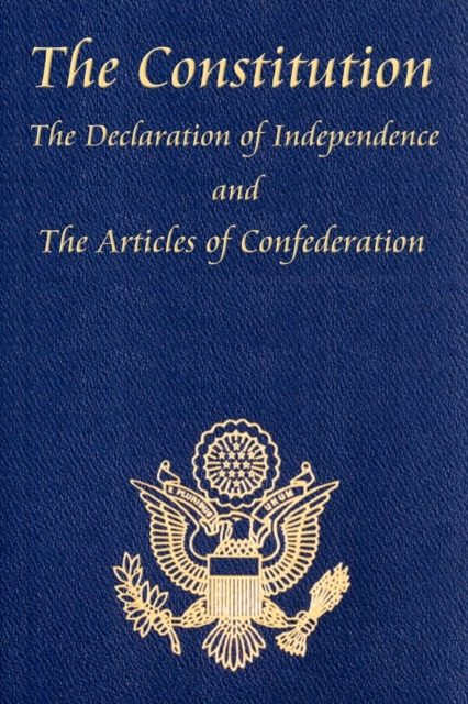 The U.S. Constitution with The Declaration of Independence and The Articles of Confederation, EPUB eBook