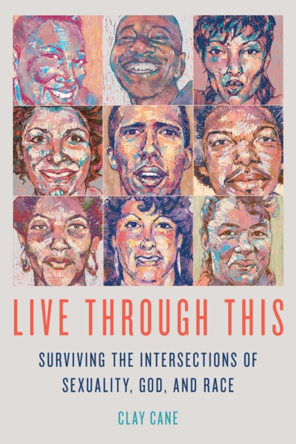 Live Through This : Surviving the Intersections of Sexuality, God, and Race, EPUB eBook