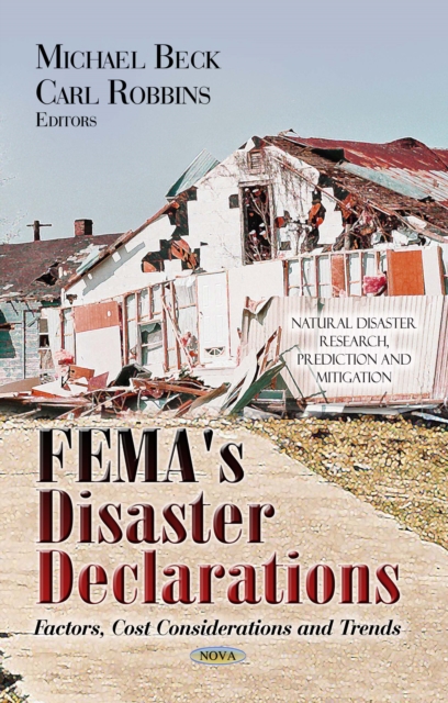 FEMA's Disaster Declarations : Factors, Cost Considerations and Trends, PDF eBook