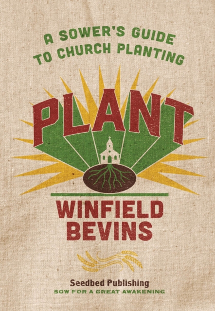 Plant : A Sower's Guide to Church Planting, PDF eBook