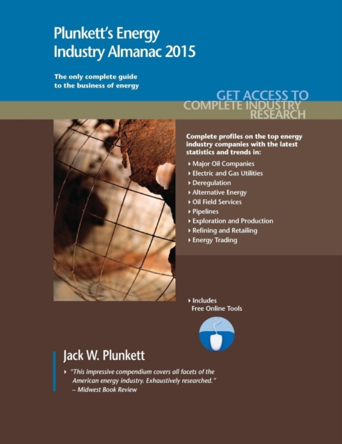 Plunkett's Energy Industry Almanac 2015 : Energy Industry Market Research, Statistics, Trends & Leading Companies, Paperback / softback Book