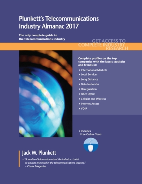 Plunkett's Telecommunications Industry Almanac 2017 : Telecommunications Industry Market Research, Statistics, Trends & Leading Companies, Paperback / softback Book
