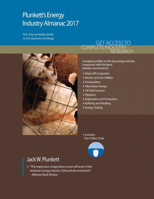 Plunkett's Energy Industry Almanac 2017 : Energy Industry Market Research, Statistics, Trends & Leading Companies, Paperback / softback Book