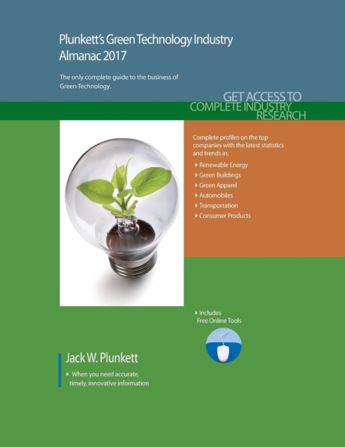 Plunkett's Green Technology Industry Almanac 2017 : Green Technology Industry Market Research, Statistics, Trends & Leading Companies, Paperback / softback Book