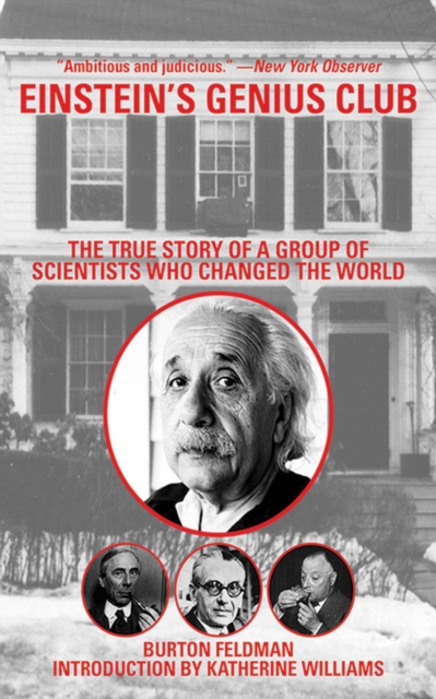 Einstein's Genius Club : The True Story of a Group of Scientists Who Changed the World, EPUB eBook