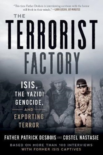 The Terrorist Factory : ISIS, the Yazidi Genocide, and Exporting Terror, Hardback Book