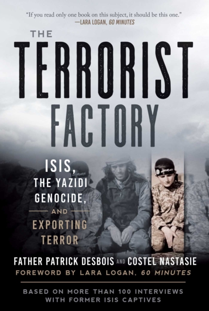 The Terrorist Factory : ISIS, the Yazidi Genocide, and Exporting Terror, EPUB eBook