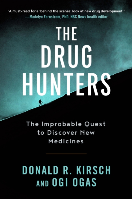 The Drug Hunters : The Improbable Quest to Discover New Medicines, Paperback / softback Book