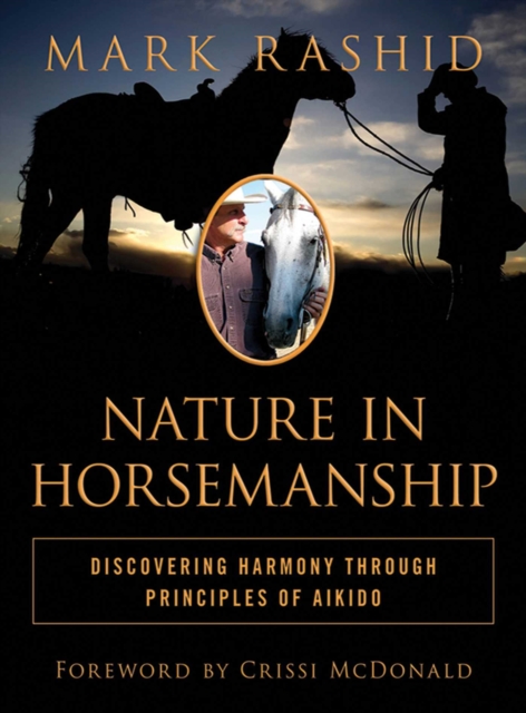 Nature in Horsemanship : Discovering Harmony Through Principles of Aikido, EPUB eBook