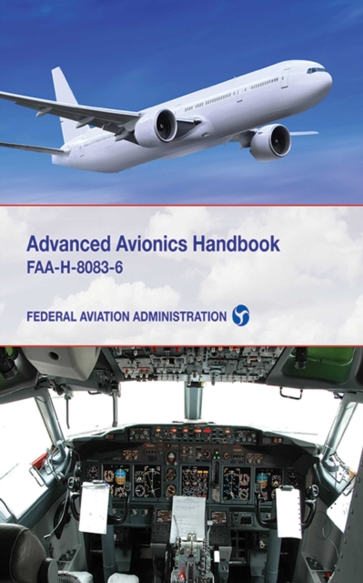Advanced Avionics Handbook : FAA-H-8083-6, EPUB eBook