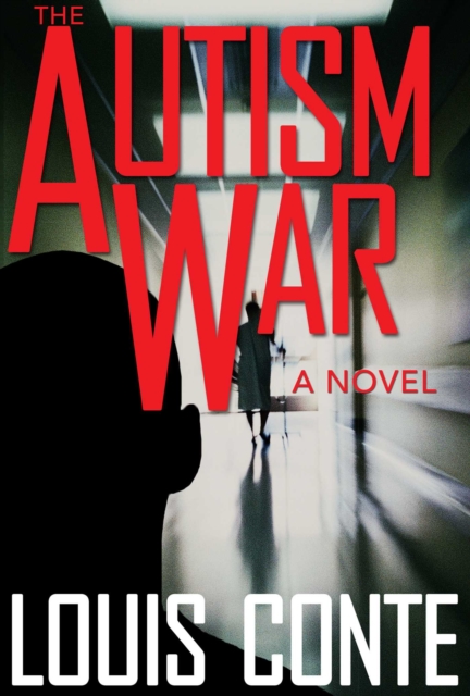 The Autism War : A Novel, EPUB eBook