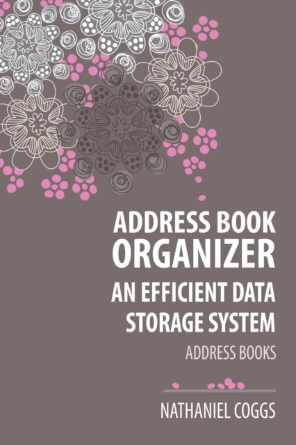 Address Book Organizer : An Efficient Data Storage System, Paperback / softback Book