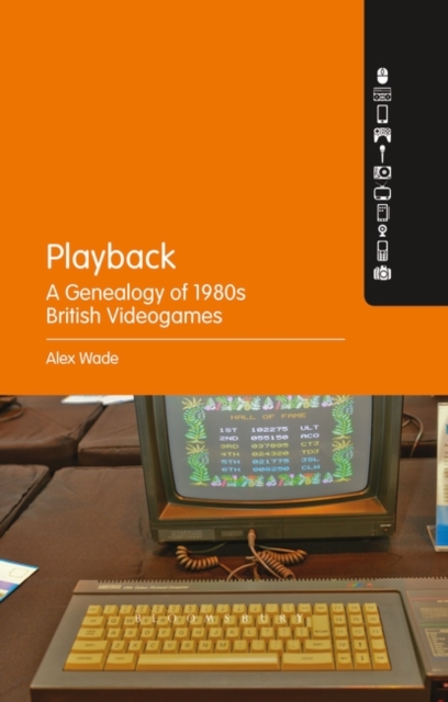 Playback - A Genealogy of 1980s British Videogames, Hardback Book