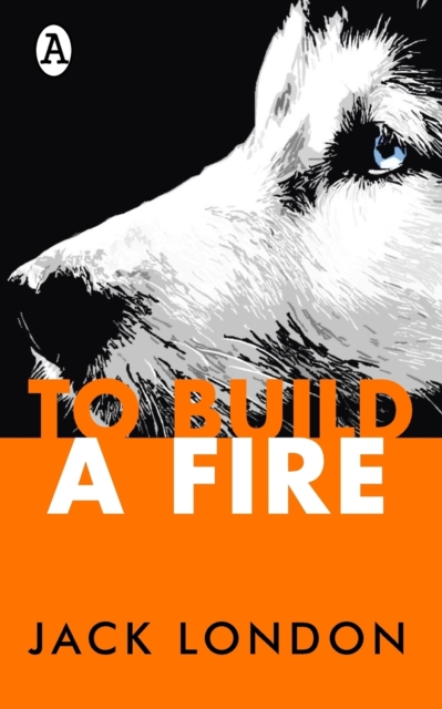 To Build a Fire, Paperback / softback Book