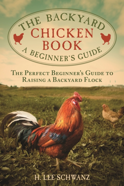 The Backyard Chicken Book : A Beginner's Guide, Paperback / softback Book