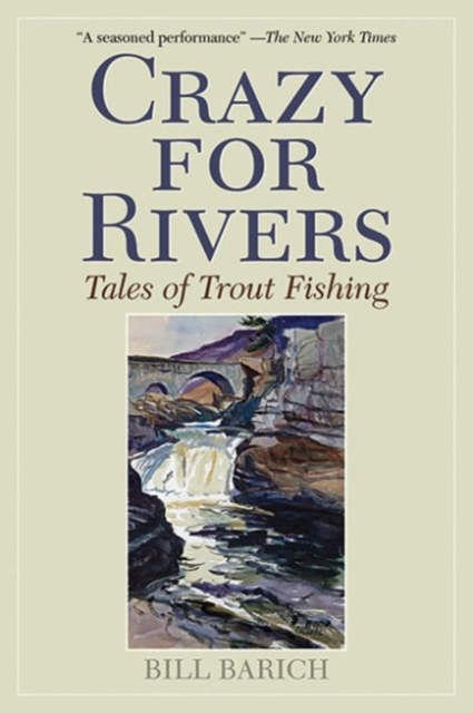 Crazy for Rivers : Tales of Trout Fishing, Paperback / softback Book