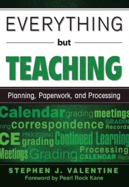 Everything but Teaching : Planning, Paperwork, and Processing, Paperback / softback Book