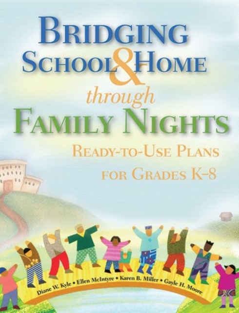 Bridging School & Home through Family Nights : Ready-to-Use Plans for Grades K?8, Paperback / softback Book