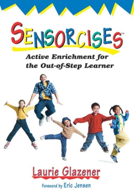 Sensorcises : Active Enrichment for the Out-of-Step Learner, Paperback / softback Book